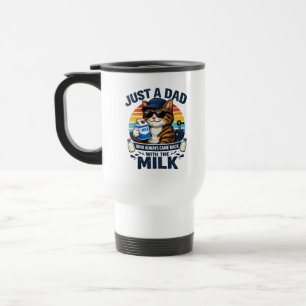 Just a Dad Who Always Came Funny Cat Father’s Travel Mug
