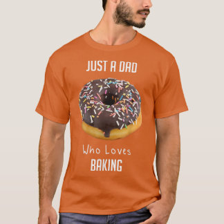 Just A Dad Who Loves Baking 2049 T-Shirt