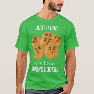 Just A Dad Who Loves Baking Baking Cookies T-Shirt