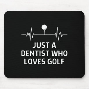 Just A Dentist Who Loves Golf Outfit Men Women Mouse Mat