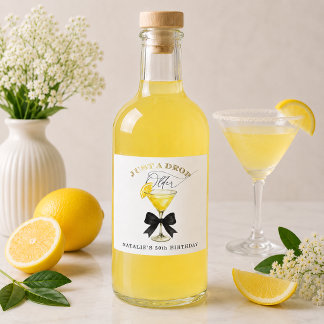 Just a Drop Older Lemon Drop Black Bow Birthday Liquor Bottle Label