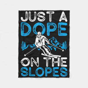 Just A Drug On The Slopes Ski Lover Funny Skiing Fleece Blanket