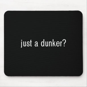 JUST A DUNKER Fun basketball Mouse Mat