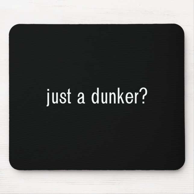 JUST A DUNKER Fun basketball  Mouse Mat (Front)
