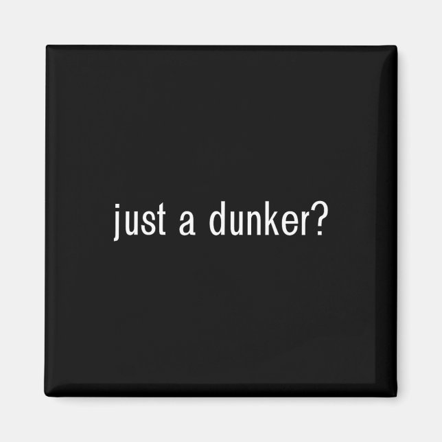 Just A Dunker Fun Bysketbyll  Magnet (Front)