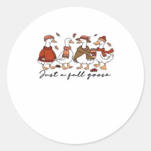 Just a Fall Goose Classic T-Shirt Classic Round Sticker