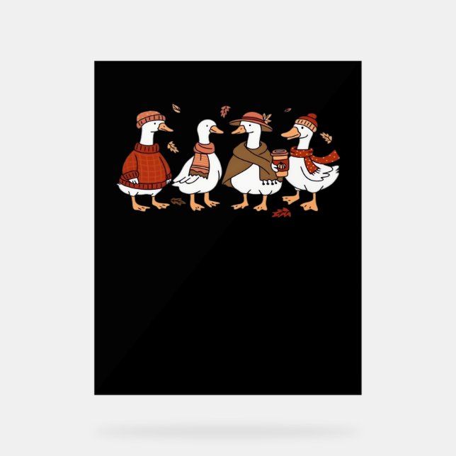 Just a Fall Goose Oversized T-Shirt Acrylic Sign (Front)