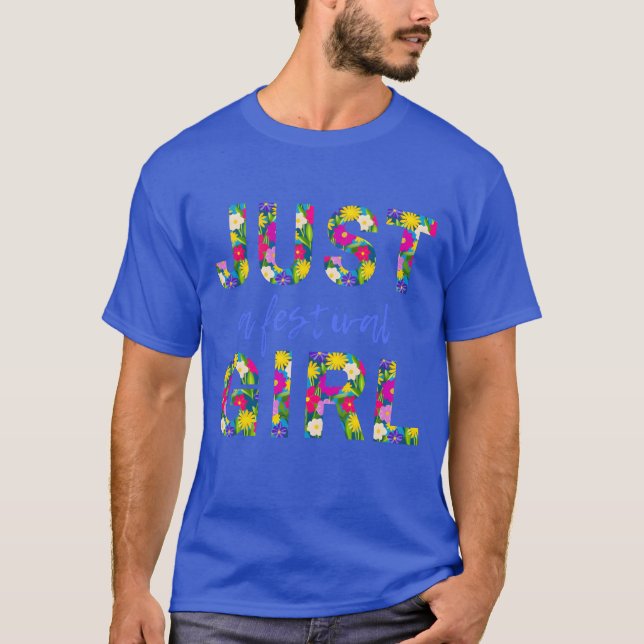 JUST A FESTIVAL GIRL for girls who love music T-Shirt (Front)