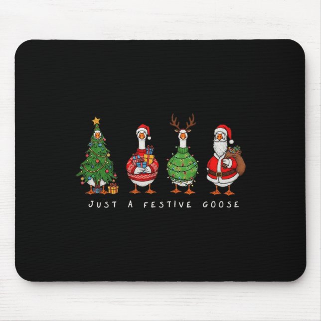 Just A Festive Goose Christmas Funny Silly Holiday Mouse Mat (Front)