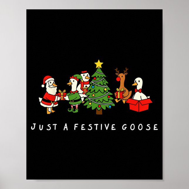 Just A Festive Goose Christmas Holiday Party Humor Poster (Front)