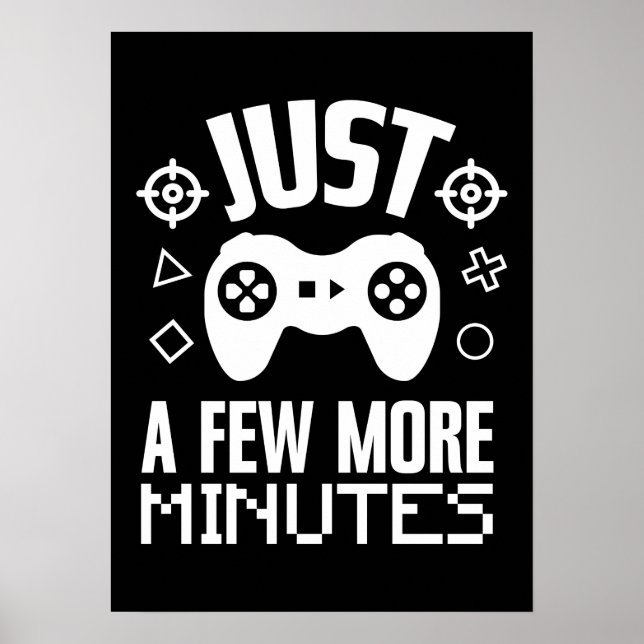 Just A Few More Minute, Funny Gaming, Gamer Poster (Front)
