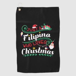 Just a Filipina Who Loves Christmas Golf Towel