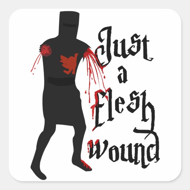 Just a flesh wound square sticker (Front)