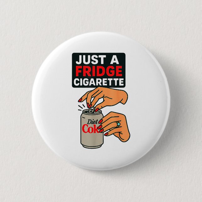 Just A Fridge Cigarette Funny Hand Design Cool Cos 6 Cm Round Badge (Front)