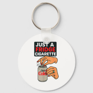 Just A Fridge Cigarette Funny Hand Design Cool Cos Key Ring