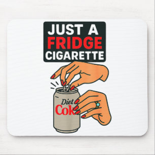 Just A Fridge Cigarette Funny Hand Design Cool Cos Mouse Mat