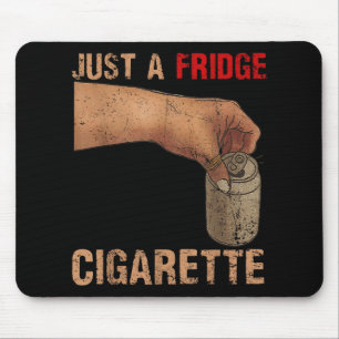 Just A Fridge Cigarette Just A Fridge Cigarette _1 Mouse Mat