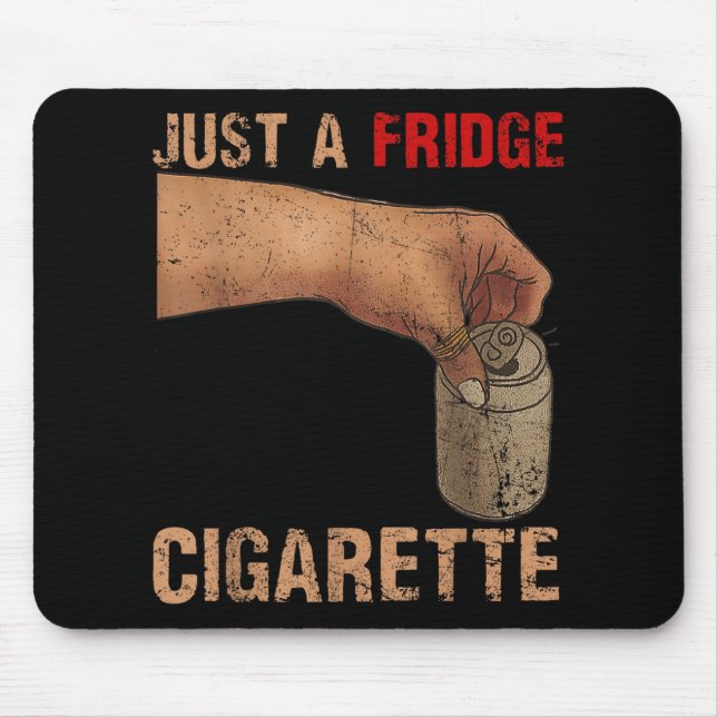 Just A Fridge Cigarette Just A Fridge Cigarette _1 Mouse Mat (Front)