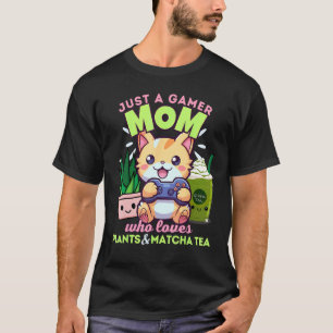 Just A Gamer Dad Who Loves Plants Matcha Lattes &  T-Shirt