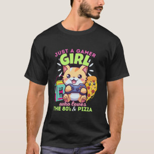 Just A Gamer Girl Who Loves Cats Gaming Pizza The T-Shirt