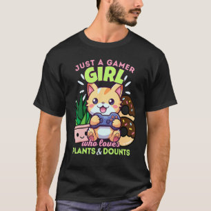 Just A Gamer Girl Who Loves Cats Plants Gaming & D T-Shirt