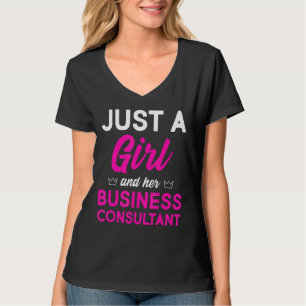 Just A Girl And Her Business Consultant T-Shirt