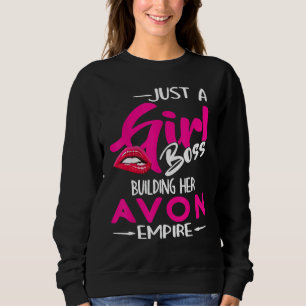 Just A Girl Boss Building Her Avon Empire Sweatshirt