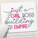 Just A Girl Boss Building Her Empire Mouse Mat<br><div class="desc">Just A Girl Boss Building Her Empire Mouse Pad</div>