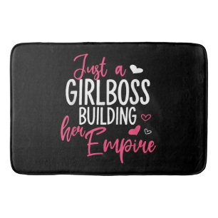Just a girl boss building her empire women inspiri bath mat