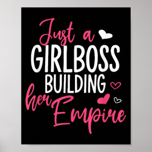 Just a girl boss building her empire women inspiri poster