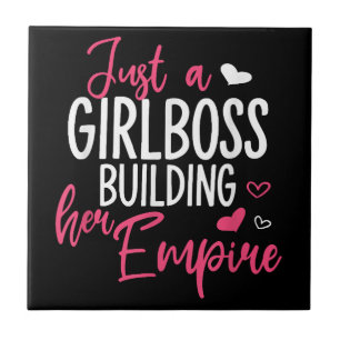 Just a girl boss building her empire women inspiri tile