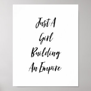 Just A Girl Building An Empire Poster
