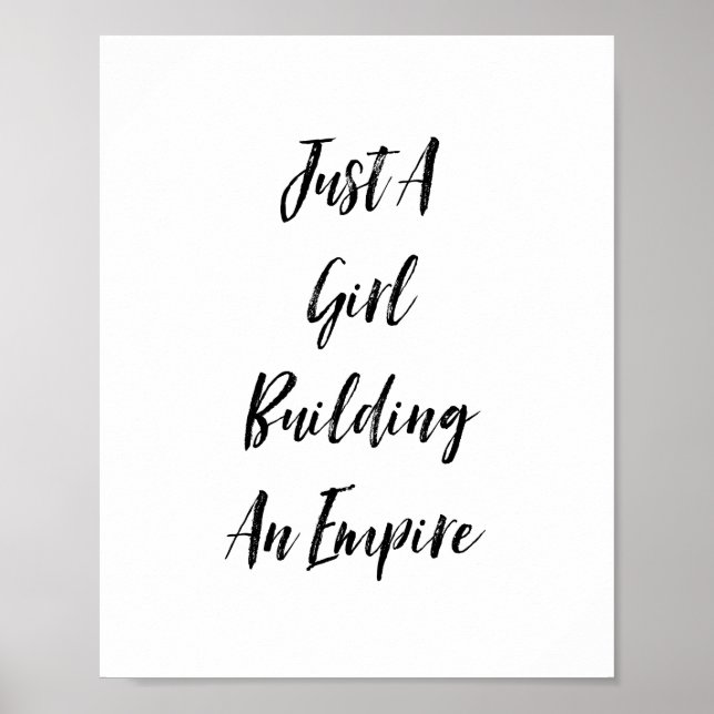 Just A Girl Building An Empire Poster (Front)