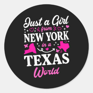 Just a girl from new york in a texas world  classic round sticker