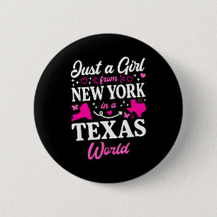 Just a girl from new york in a texas world Just a 6 Cm Round Badge