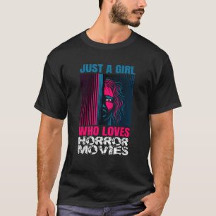 Just A Girl Horror Movies Halloween Costume Horror T-Shirt