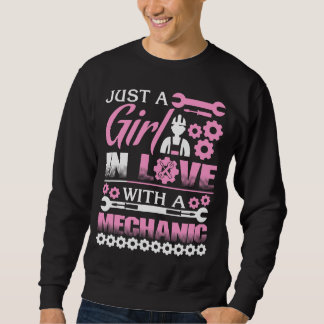 Just a Girl in love with a Mechanic Sweatshirt