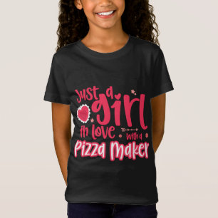 Just a Girl in Love with a Pizza Maker T-Shirt
