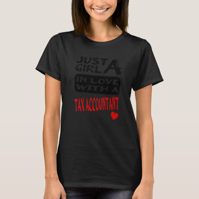 Just A Girl In Love With A Tax Accountant T-Shirt (Front)