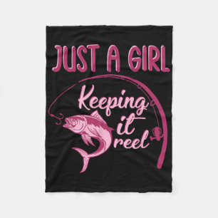 Just A Girl Keeping It Reel Fishing Girl Fisherwom Fleece Blanket