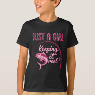Just A Girl Keeping It Reel Fishing Girl Fisherwom T-Shirt