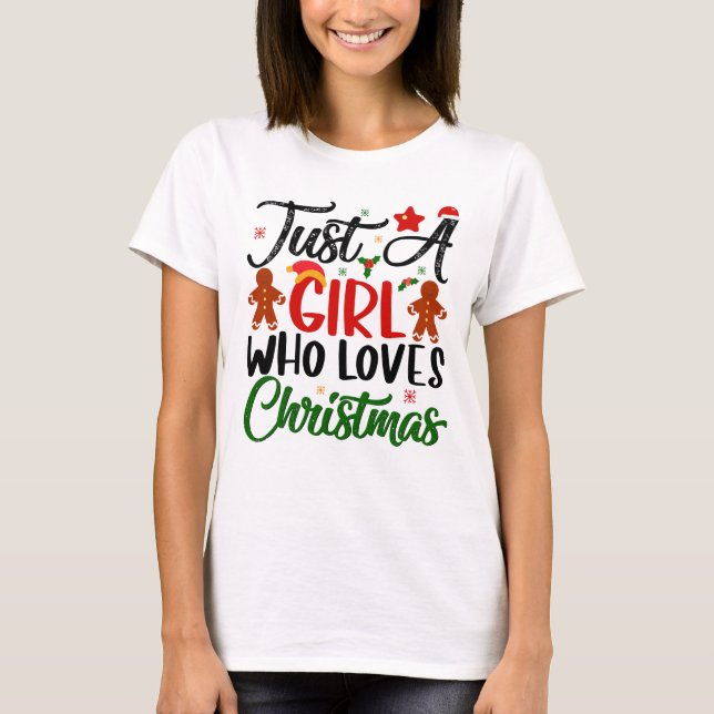 Just A Girl Loves Christmas T-Shirt (Front)