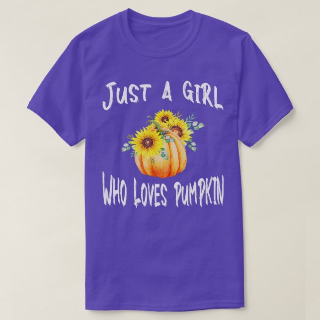 Just A Girl Loves Pumpkin Spice - just a girl who  T-Shirt (Design Front)