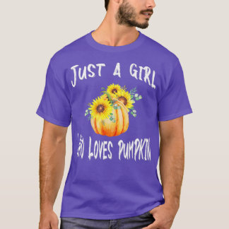 Just A Girl Loves Pumpkin Spice - just a girl who  T-Shirt