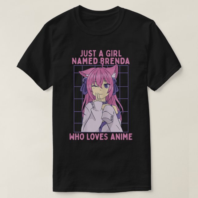 Just A Girl Named Brenda Who Loves Anime Personali T-Shirt (Design Front)