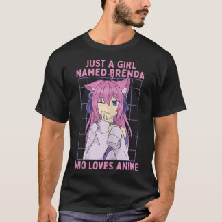 Just A Girl Named Brenda Who Loves Anime Personali T-Shirt