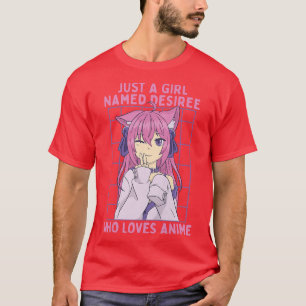 Just A Girl Named Desiree Who Loves Anime Personal T-Shirt