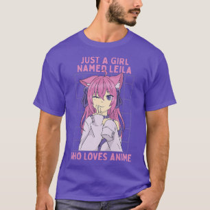Just A Girl Named Leila Who Loves Anime Personaliz T-Shirt