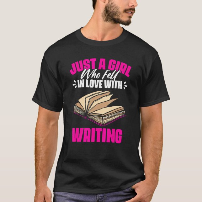 Just A Girl   Novel Writing For A Book Writer Nove T-Shirt (Front)