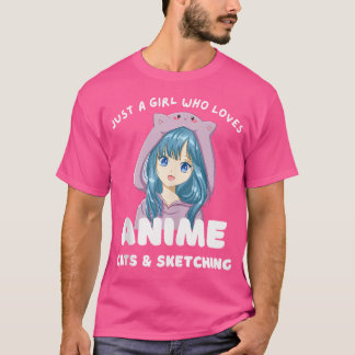 Just A Girl That Loves Anime Cats And Sketching Cu T-Shirt